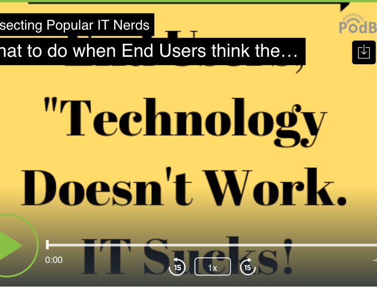 What to do when End Users think the Technology Sucks