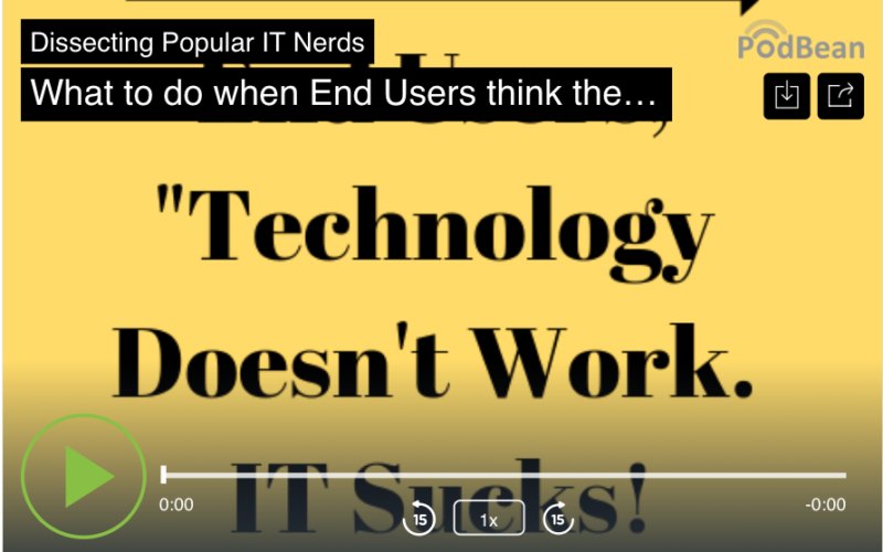 What to do when End Users think the Technology Sucks