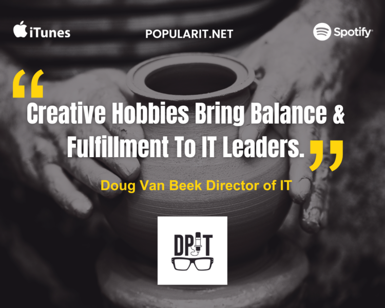 Doug Van Beek on IT Unions, Pottery, and Work-Life Balance