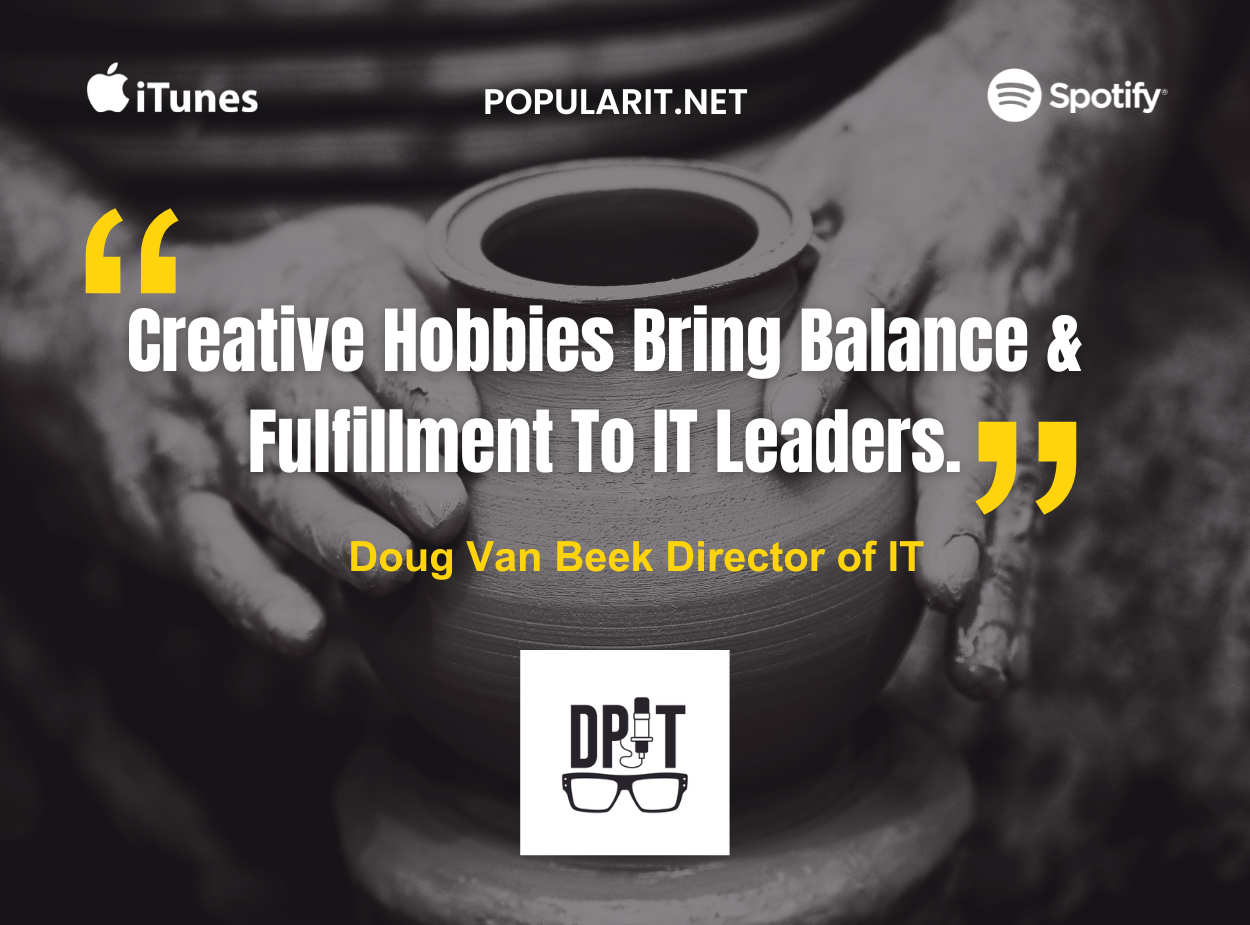 Doug Van Beek on IT Unions, Pottery, and Work-Life Balance