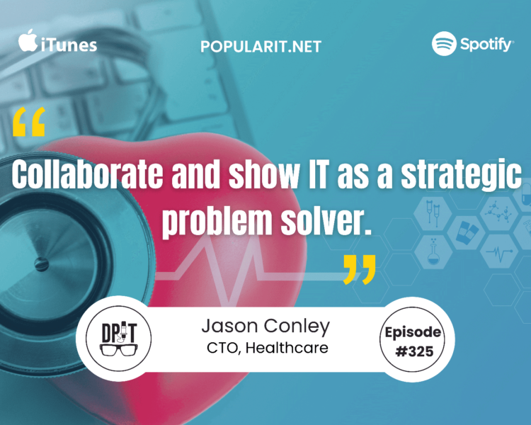 325- From Cost Center to Strategic Enabler: Jason Conley on CX Technology and AI in Healthcare IT