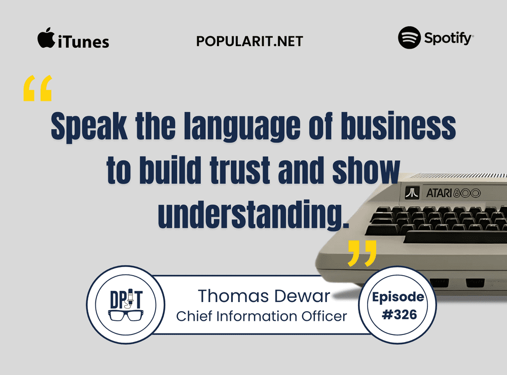 Tom Dewar on IT Leadership, Building Trust, Communication, and Problem-Solving