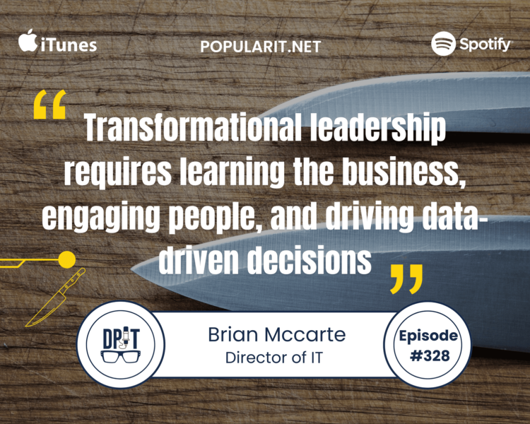 328- From Knife Sharpening to SaaS: Brian McCart's Journey in Transformational IT Leadership & Gen AI