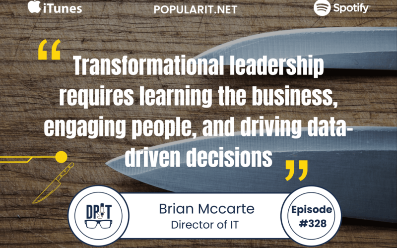 328- From Knife Sharpening to SaaS: Brian McCart's Journey in Transformational IT Leadership & Gen AI