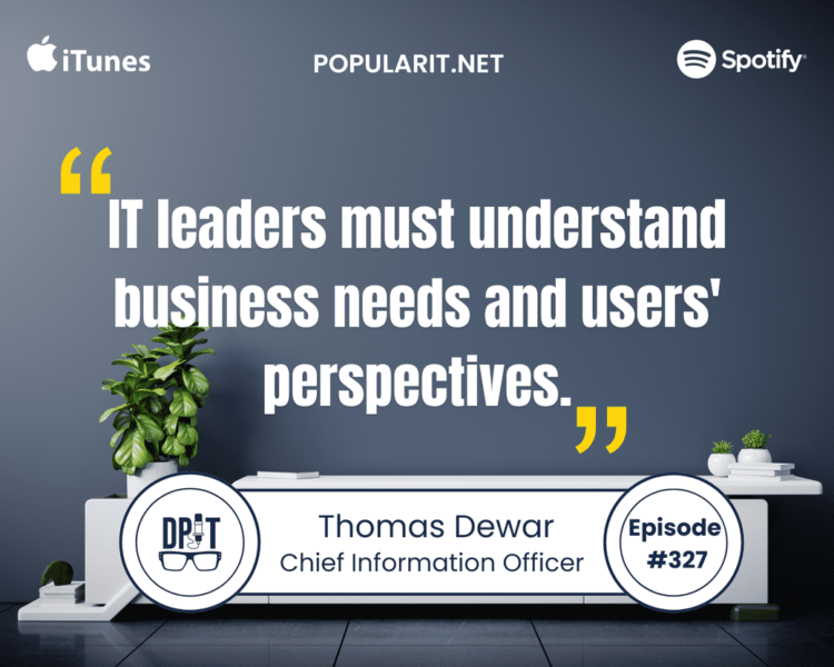 Thomas Dewar on Mistake-Proofing IT and Understanding Business Needs