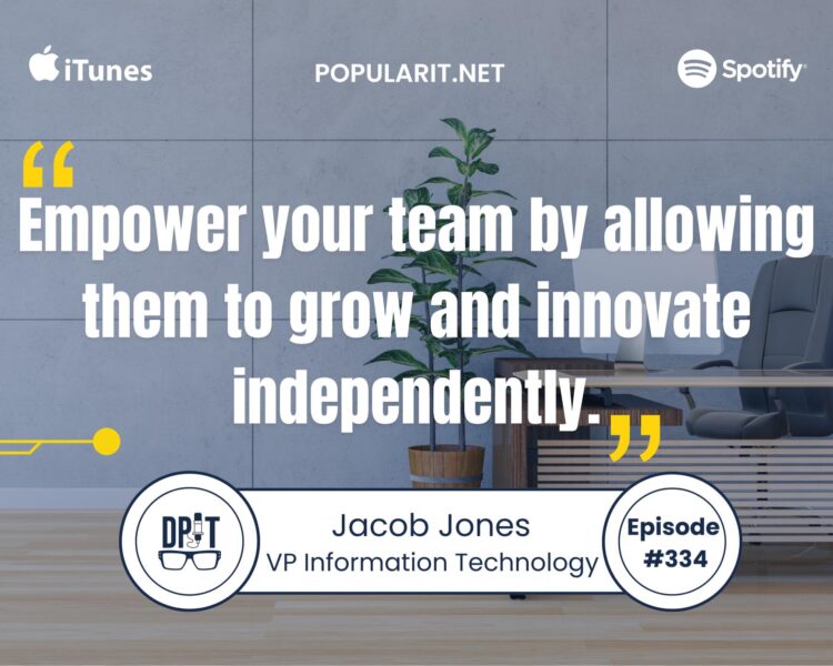 Jacob Jones on Leading IT Through Different Company Sizes