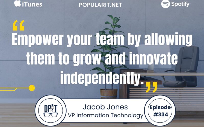 Jacob Jones on Leading IT Through Different Company Sizes