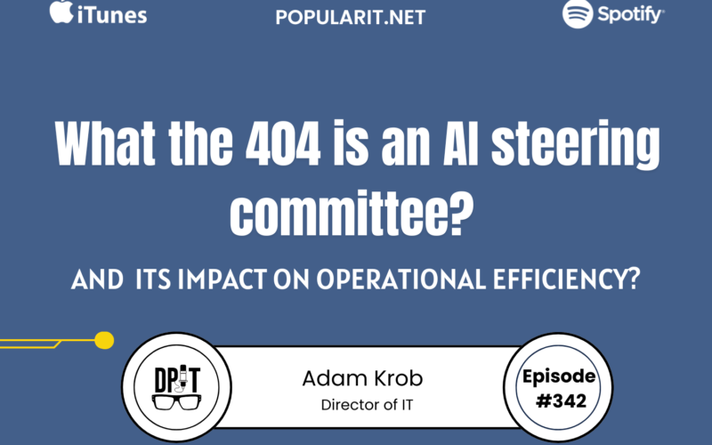 342- What the 404 is an AI steering committee? And its impact on operational efficiency? by Adam Krob