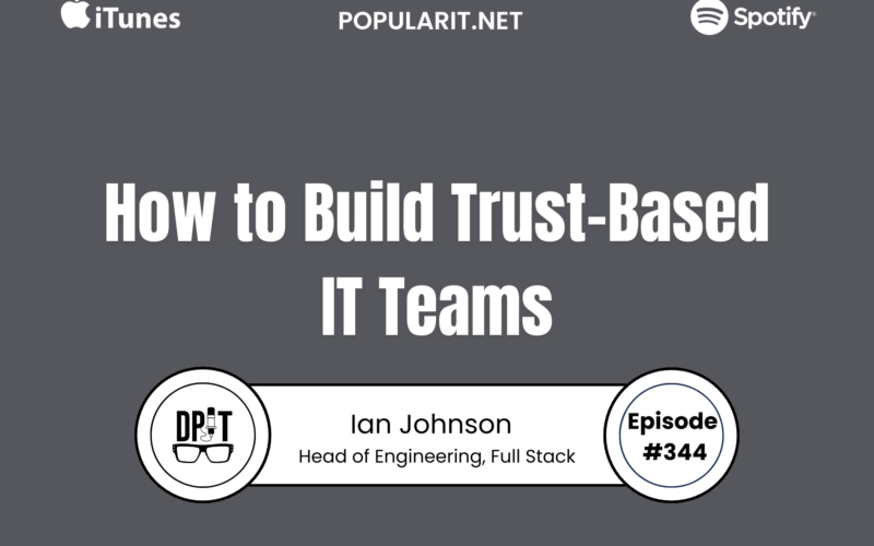 How to Build Trust-Based IT Teams by Ian Johnson