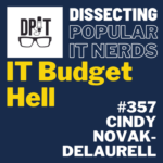 357- IT Budget Hell by Cindy Novak- DeLaurell